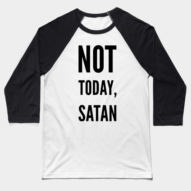 Not today Satan shirt Baseball T-Shirt by denissmartin2020